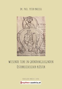 Weisende Tiere in Gründungslegenden Österreichischer Klöster - Peter Kneissl - E-Book
