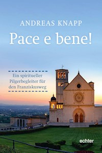 Pace e bene! - Andreas Knapp - E-Book