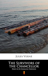 The Survivors of the Chancellor - Jules Verne. - E-Book
