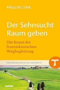 Der Sehnsucht Raum geben - Paulin Link - E-Book