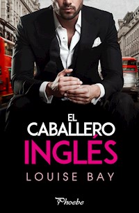 El caballero inglés - Louise Bay - E-Book
