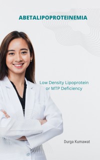 Abetalipoproteinemia - Durga Kumawat - E-Book