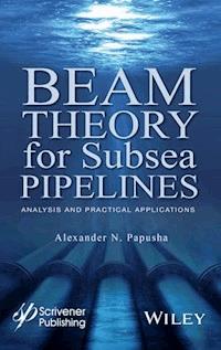 Beam Theory for Subsea Pipelines - Alexander N. Papusha - E-Book