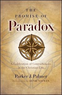 The Promise of Paradox - Parker J. Palmer - E-Book