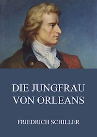 Die Jungfrau von Orléans - Friedrich Schiller - E-Book