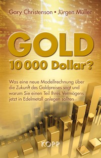 Gold: 10.000 Dollar? - Gary Christenson - E-Book