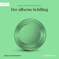 Der silberne Schilling (Ungekürzt) - Hans Christian Andersen - Hörbuch