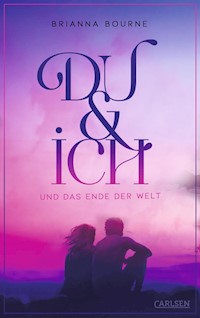 Du & ich und das Ende der Welt - Brianna Bourne - E-Book