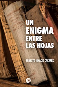 Un enigma entre las hojas - Ernesto Ignacio Cáceres - E-Book