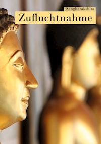 Zufluchtnahme - Urgyen Sangharakshita - E-Book