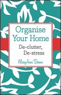 Organise Your Home - MaryAnne Bennie - E-Book