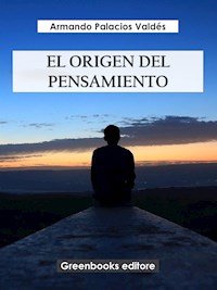 El origen del pensamiento - Armando Palacio Valdés - E-Book