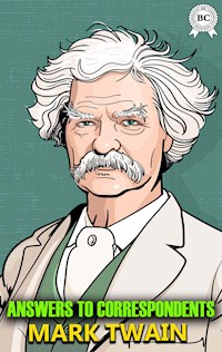 Answers to Correspondents - Mark Twain - E-Book