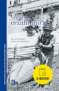 Opa, erzähl mir! - Markus Zwerger - E-Book
