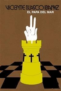 El Papa del mar - Vicente Blasco Ibanez - E-Book