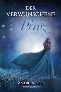 Der verwunschene Prinz - Andrea Ego - E-Book