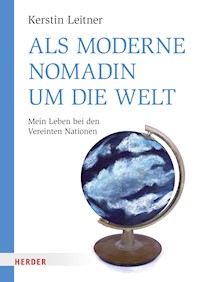 Als moderne Nomadin um die Welt - Kerstin Leitner - E-Book