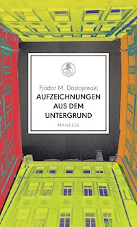 Aufzeichnungen aus dem Untergrund - Fjodor M. Dostojewski - E-Book