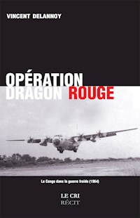 Opération Dragon Rouge - Vincent Delannoy - E-Book