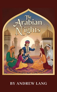 The Arabian Nights - Andrew Lang - E-Book