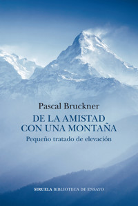 De la amistad con una montaña - Pascal Bruckner - E-Book