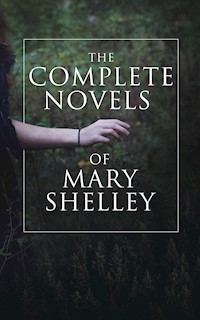 The Complete Novels of Mary Shelley - Mary Shelley - E-Book