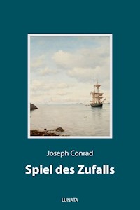 Spiel des Zufalls - Joseph Conrad - E-Book