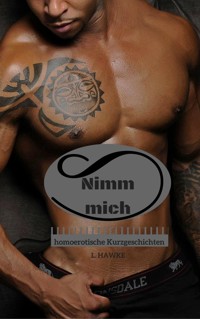 Nimm mich - L. Hawke - E-Book