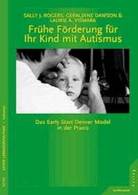 Frühe Förderung für Ihr Kind mit Autismus - Sally J. Rogers - E-Book