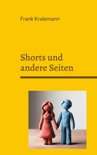 Shorts und andere Seiten - Frank Kralemann - E-Book