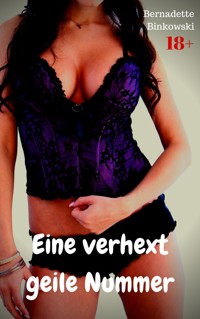 Eine verhext geile Nummer - Bernadette Binkowski - E-Book