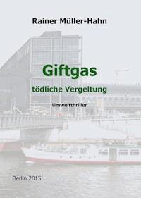 Giftgas - Rainer Müller-Hahn - E-Book