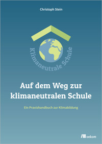 Auf dem Weg zur klimaneutralen Schule - Christoph Stein - kostenlos E-Book
