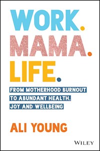 Work. Mama. Life. - Ali Young - E-Book