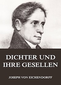 Dichter und ihre Gesellen - Joseph von Eichendorff - E-Book