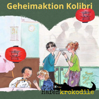 Geheimaktion Kolibri - Die Hafenkrokodile, Folge 2 (Ungekürzt) - Ursel Scheffler - Hörbuch