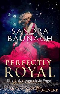 Perfectly Royal - Sandra Baunach - E-Book