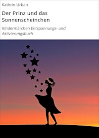 Der Prinz und das Sonnenscheinchen - Kathrin Urban - E-Book