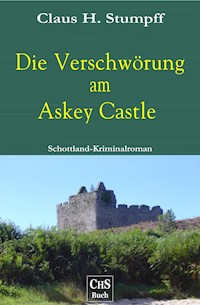 Die Verschwörung am Askey Castle - Claus H. Stumpff - E-Book