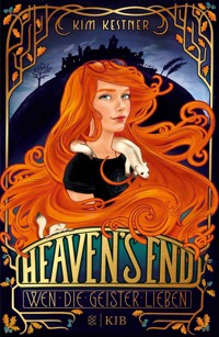 Heaven's End – Wen die Geister lieben - Kim Kestner - E-Book