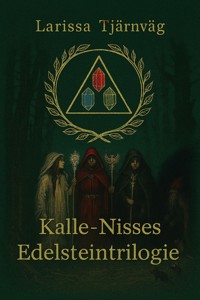 Kalle-Nisse - Die Edelsteintrilogie - Larissa Tjärnväg - E-Book