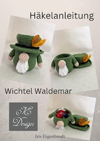 Häkelanleitung Wichtel Waldemar - Iris Eigenbrodt - E-Book