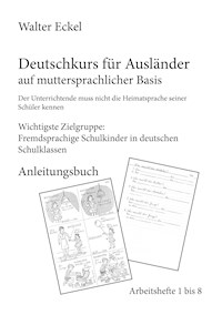 Deutschkurs für Ausländer auf muttersprachlicher Basis - Anleitungsbuch - Walter Eckel - E-Book