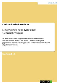 Steuervorteil beim Kauf eines Gebrauchtwagens - Christoph Schröckenfuchs - E-Book