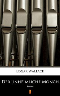 Der unheimliche Mönch - Edgar Wallace - E-Book