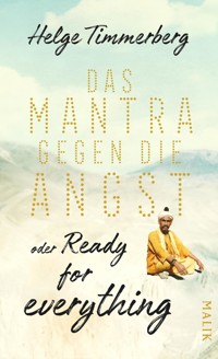 Das Mantra gegen die Angst oder Ready for everything - Helge Timmerberg - E-Book + Hörbuch