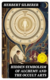 Hidden Symbolism of Alchemy and the Occult Arts - Herbert Silberer - E-Book