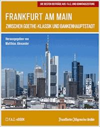 Frankfurt am Main - Frankfurter Allgemeine Archiv - E-Book