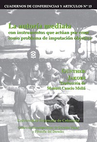 La autoría mediata con instrumentos que actúan por error como problema de imputación objetiva - Günther Jakobs - E-Book