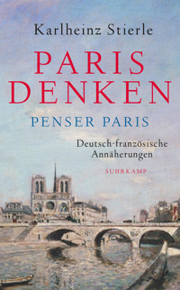 Paris denken – Penser Paris - Karlheinz Stierle - E-Book